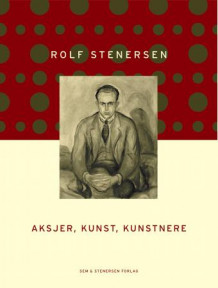 Aksjer, kunst, kunstnere av Rolf Eckersberg Stenersen (Heftet)