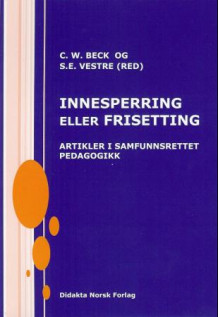Innesperring eller frisetting av Christian W. Beck og Svein Egil Vestre (Heftet)