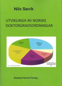 Utviklinga av norske doktorgradsordningar av Nils Søvik (Heftet)
