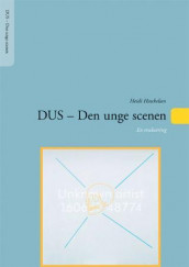 DUS - Den unge scenen av Heidi Haukelien (Heftet)