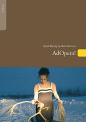 AdOpera! av Sigrid Røyseng og Heidi Stavrum (Heftet)