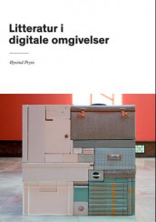 Litteratur i digitale omgivelser av Øyvind Prytz (Heftet)