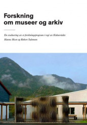 Forskning om museer og arkiv av Hanne Heen og Robert Salomon (Heftet)
