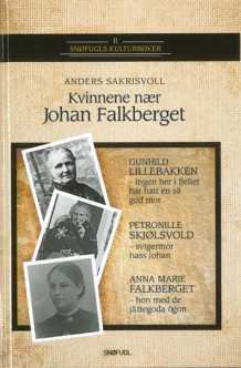 Kvinnene nær Johan Falkberget av Anders Sakrisvoll (Innbundet)