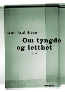 Om tyngde og letthet av Geir Gulliksen (Innbundet)