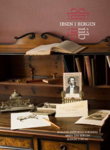 Ibsen i Bergen av Johan Fredrik Kroepelien (Innbundet)