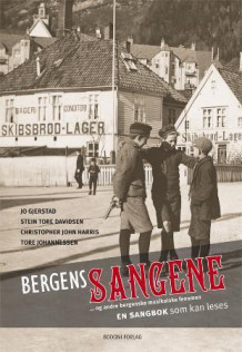 Bergenssangene av Jo Gjerstad, Stein Tore Davidsen, Christopher Harris og Tore Johannessen (Innbundet)