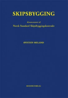 Skipsbygging av Øystein Meland (Innbundet)