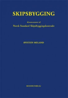 Skipsbygging av Øystein Meland (Innbundet)