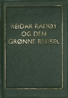 Reidar Radøy og den grønne redsel av Melkior Pedersen (Innbundet)