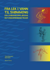 Fra lek i vann til svømming av Trude Halvorsen og Nina Kahrs (Heftet)
