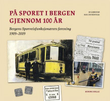På sporet i Bergen gjennom 100 år av Jo Gjerstad og Egil Ertresvaag (Innbundet)