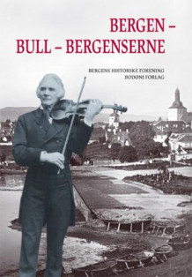 Bergen, Bull, bergenserne av Johan Fredrik Kroepelien og Jo Gjerstad (Innbundet)