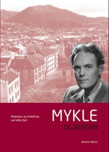Mykle og Bergen av Willy Dahl og Agnar Mykle (Innbundet)