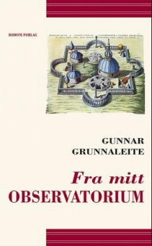 Fra mitt observatorium av Gunnar Grunnaleite (Heftet)