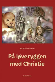 På løveryggen med Christie av Rosalind Johannesen (Innbundet)