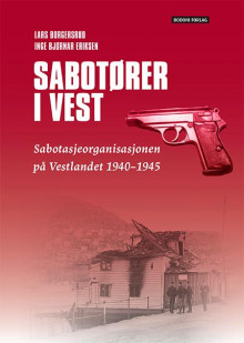 Sabotører i vest av Lars Borgersrud og Inge Bjørnar Eriksen (Innbundet)