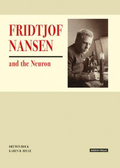 Fridtjof Nansen and the Neuron av Ortwin Bock og Karen B. Helle (Innbundet)
