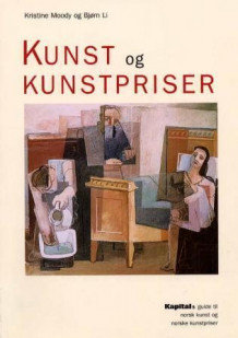 Kunst og kunstpriser av Kristine Moody og Bjørn Li (Heftet)
