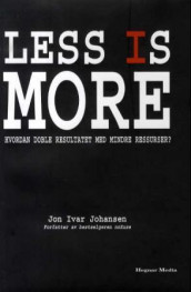 Less is more av Jon-Ivar Johansen (Innbundet)
