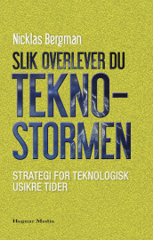 Slik overlever du teknostormen av Nicklas Bergman (Innbundet)