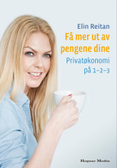 Få mer ut av pengene dine av Elin Reitan (Innbundet)