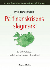 På finanskrisens slagmark av Svein Harald Øygard (Innbundet)