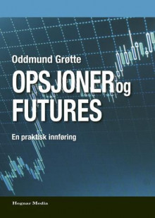 Opsjoner og futures av Oddmund Grøtte (Innbundet)