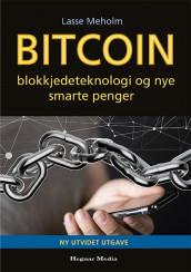 Bitcoin, blokkjedeteknologi og nye smarte penger av Lasse Meholm (Innbundet)