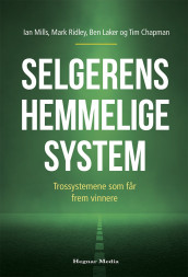 Selgerens hemmelige system av Tim Chapman, Ben Laker, Ian Mills og Mark Ridley (Innbundet)