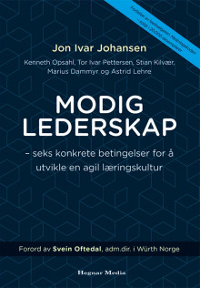 Modig lederskap av Jon Ivar Johansen (Innbundet)