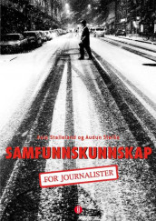 Samfunnskunnskap for journalister av Asle Stalleland og Audun Stølås (Heftet)
