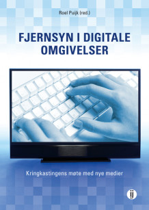 Fjernsyn i digitale omgivelser av Roel Puijk (Heftet)