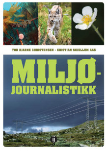 Miljøjournalistikk av Kristian Skjellum Aas og Tor Bjarne Christensen (Heftet)
