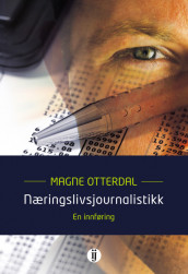 Næringslivsjournalistikk av Magne Soundjock Otterdal (Heftet)