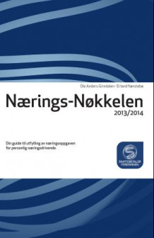 Nærings-nøkkelen 2013/2014 av Ole Anders Grindalen og Erland Nørstebø (Heftet)