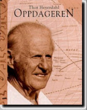Thor Heyerdahl av Snorre Evensberget (Innbundet)