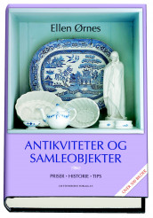 Antikviteter og samleobjekter av Ellen Ørnes (Innbundet)