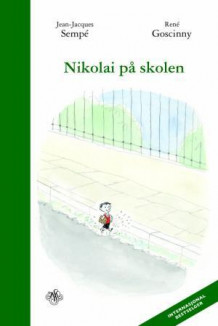 Nikolai på skolen av Jean-Jacques Sempé og René Goscinny (Innbundet)