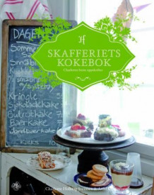 Skafferiets kokebok av Charlotte Holberg Sveinsen (Innbundet)