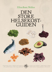 Den store helsekostguiden av Ellen-Beate Wollen (Innbundet)