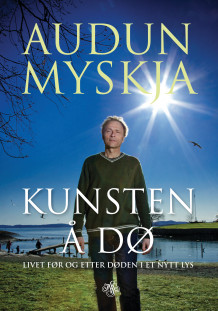 Kunsten å dø av Audun Myskja (Innbundet)