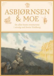 Asbjørnsen & Moe av Svein Tindberg, Peter Christen Asbjørnsen og Jørgen Moe (Innbundet)
