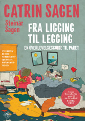 Fra ligging til legging av Catrin Sagen og Steinar Sagen (Innbundet)