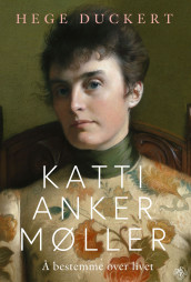 Katti Anker Møller av Hege Duckert (Ebok)
