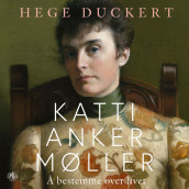 Katti Anker Møller av Hege Duckert (Nedlastbar lydbok)
