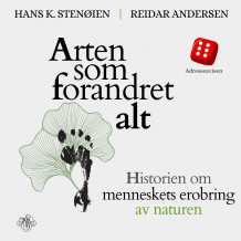 Arten som forandret alt av Hans K. Stenøien og Reidar Andersen (Nedlastbar lydbok)