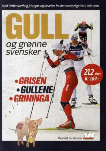 Gull og grønne svensker av Thorkild Gundersen (Heftet)