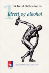 Idrett og alkohol 1 av Eli Torild Hellandsjø Bu (Heftet)