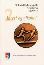 Idrett og alkohol 2 av Eli Torild Hellandsjø Bu, Arne Klyve og Dag Rekve (Heftet)